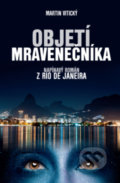 Kniha: Objetí mravenečníka (Martin Vitický). ANAG, 2021 Kniha: Objetí mravenečníka (Martin Vitický). ANAG, 2021