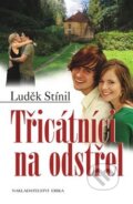 Kniha: Třicátníci na odstřel (Luděk Stínil). Nakladatelství Erika, 2010 Kniha: Třicátníci na odstřel (Luděk Stínil). Nakladatelství Erika, 2010