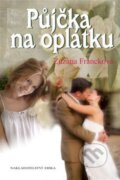 Kniha: Půjčka na oplátku (Zuzana Francková). Nakladatelství Erika, 2010 Kniha: Půjčka na oplátku (Zuzana Francková). Nakladatelství Erika, 2010