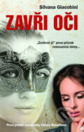 Kniha: Zavři oči (Silvana Giacobini). Metafora, 2010 Kniha: Zavři oči (Silvana Giacobini). Metafora, 2010