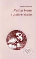 Kniha: Palica brata a palica slnka (Katarína Džunková). Vydavateľstvo Spolku slovenských spisovateľov, 2010 Kniha: Palica brata a palica slnka (Katarína Džunková). Vydavateľstvo Spolku slovenských spisovateľov, 2010