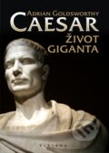 Kniha: Caesar (Adrian Goldsworthy). Plejáda, 2010 Kniha: Caesar (Adrian Goldsworthy). Plejáda, 2010