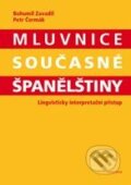 Kniha: Mluvnice současné španělštiny (Bohumil Zavadil a Petr Čermák). Karolinum, 2010 Kniha: Mluvnice současné španělštiny (Bohumil Zavadil a Petr Čermák). Karolinum, 2010