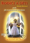 Kniha: Rodiče a děti aneb jak si porozumět navzájem (Zdenka Blechová). Nakladatelství Zdenky Blechové, 2010 Kniha: Rodiče a děti aneb jak si porozumět navzájem (Zdenka Blechová). Nakladatelství Zdenky Blechové, 2010