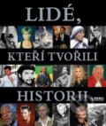 Kniha: Lidé, kteří tvořili historii (Rebo). Rebo, 2010 Kniha: Lidé, kteří tvořili historii (Rebo). Rebo, 2010