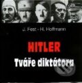 Kniha: Hitler: Tváře diktátora (H. Hoffmann a J. Fest). Ottovo nakladatelství, 2005 Kniha: Hitler: Tváře diktátora (H. Hoffmann a J. Fest). Ottovo nakladatelství, 2005