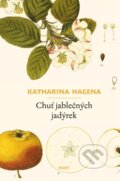 Kniha: Chuť jablečných jadýrek (Katharina Hagena), 2010 Kniha: Chuť jablečných jadýrek (Katharina Hagena), 2010