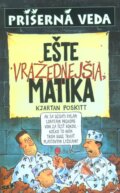 Kniha: Ešte vražednejšia matika (Kjartan Poskitt). Slovart, 2010 Kniha: Ešte vražednejšia matika (Kjartan Poskitt). Slovart, 2010