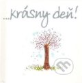 Kniha: ...krásny deň! (Helen Exley). Slovart, 2010 Kniha: ...krásny deň! (Helen Exley). Slovart, 2010