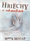 Kniha: Hriechy v rukavičkách (Marek Mittaš). Matica slovenská, 2010 Kniha: Hriechy v rukavičkách (Marek Mittaš). Matica slovenská, 2010