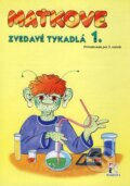 Kniha: Maťkové zvedavé tykadlá 1. (Maquita). Maquita, 2008 Kniha: Maťkové zvedavé tykadlá 1. (Maquita). Maquita, 2008