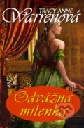 Kniha: Odvážna milenka (Tracy Anne Warren). Slovenský spisovateľ, 2011 Kniha: Odvážna milenka (Tracy Anne Warren). Slovenský spisovateľ, 2011