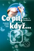 Kniha: Co pít, když... (Jarmila Mandžuková). Start, 2006 Kniha: Co pít, když... (Jarmila Mandžuková). Start, 2006