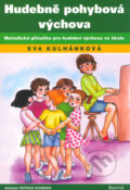 Kniha: Hudebně pohybová výchova (Eva Kulhánková). Portál, 2010 Kniha: Hudebně pohybová výchova (Eva Kulhánková). Portál, 2010