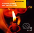 Audiokniha: Vánoční příběhy pro potěchu duše (Bruno Ferrero). Portál, 2010 Audiokniha: Vánoční příběhy pro potěchu duše (Bruno Ferrero). Portál, 2010