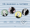 Kniha: Tři maminky a tatínek (Barbara Nesvadbová a kolektív). Brio, 2010 Kniha: Tři maminky a tatínek (Barbara Nesvadbová a kolektív). Brio, 2010