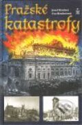 Kniha: Pražské katastrofy (Eva Hrubešová a Josef Hrubeš). Petrklíč, 2010 Kniha: Pražské katastrofy (Eva Hrubešová a Josef Hrubeš). Petrklíč, 2010