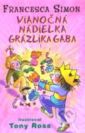 Kniha: Vianočná nádielka Grázlika Gaba (Francesca Simon). Slovart, 2010 Kniha: Vianočná nádielka Grázlika Gaba (Francesca Simon). Slovart, 2010