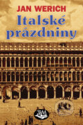 Kniha: Italské prázdniny (Jan Werich). Toužimský & Moravec, 2010 Kniha: Italské prázdniny (Jan Werich). Toužimský & Moravec, 2010