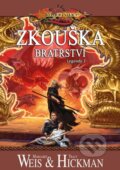 Kniha: Zkouška bratrství (Margaret Weis a Tracy Hickman). FANTOM Print, 2010 Kniha: Zkouška bratrství (Margaret Weis a Tracy Hickman). FANTOM Print, 2010