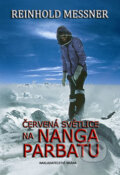 Kniha: Červená světlice na Nanga Parbatu (Reinhold Messner), 2010 Kniha: Červená světlice na Nanga Parbatu (Reinhold Messner), 2010