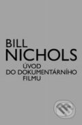 Kniha: Úvod do dokumentárního filmu (Bill Nichols). Akademie múzických umění, 2010 Kniha: Úvod do dokumentárního filmu (Bill Nichols). Akademie múzických umění, 2010
