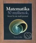 Kniha: Matematika (Tony Crilly). Slovart, 2011 Kniha: Matematika (Tony Crilly). Slovart, 2011