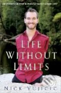 Kniha: Life Without Limits (Nick Vujicic). Random House, 2010 Kniha: Life Without Limits (Nick Vujicic). Random House, 2010
