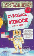 Kniha: Dvadsiate storočie (Terry Deary). Slovart, 2011 Kniha: Dvadsiate storočie (Terry Deary). Slovart, 2011