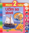 Kniha: Mám 2 roky - Učím sa slová (Slovart Print). Slovart Print, 2010 Kniha: Mám 2 roky - Učím sa slová (Slovart Print). Slovart Print, 2010