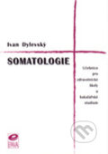 Kniha: Somatologie (Ivan Dylevský). EPAVA, 2000 Kniha: Somatologie (Ivan Dylevský). EPAVA, 2000