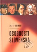 Kniha: Osobnosti Slovenska - 1. diel (Jozef Leikert). Príroda, 2010 Kniha: Osobnosti Slovenska - 1. diel (Jozef Leikert). Príroda, 2010