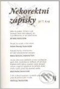 Kniha: Nekorektní zápisky (Jiří Král). Petr Štengl, 2010 Kniha: Nekorektní zápisky (Jiří Král). Petr Štengl, 2010