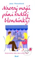 Kniha: Naozaj majú páni radšej blondínky? (Jena Pincott), 2010 Kniha: Naozaj majú páni radšej blondínky? (Jena Pincott), 2010