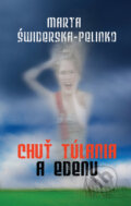 Kniha: Chuť túlania a edenu (Marta Świderska-Pelinko). Pectus, 2010 Kniha: Chuť túlania a edenu (Marta Świderska-Pelinko). Pectus, 2010