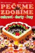 Kniha: Pečeme, zdobíme (Božena Juráňová). Dona, 2004 Kniha: Pečeme, zdobíme (Božena Juráňová). Dona, 2004