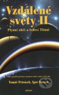 Kniha: Vzdálené světy II (Igor Duszek a Tomáš Petrásek). Triton, 2010 Kniha: Vzdálené světy II (Igor Duszek a Tomáš Petrásek). Triton, 2010