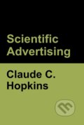 Kniha: Scientific Advertising (Claude C. Hopkins). Bibliotech, 2020 Kniha: Scientific Advertising (Claude C. Hopkins). Bibliotech, 2020