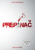 Kniha: Prepínač (Jakub Mišči), 2021 Kniha: Prepínač (Jakub Mišči), 2021