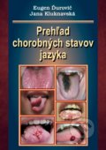 Prehľad chorobných stavov jazyka - Eugen Ďurovič, Jana Kluknavská, Vydavateľstvo P + M, 2021