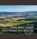 Kniha: Turiec medzi Fatrami / Turiec Between Fatra Mountains (Ján Farský). Vydavateľstvo P + M, 2021 Kniha: Turiec medzi Fatrami / Turiec Between Fatra Mountains (Ján Farský). Vydavateľstvo P + M, 2021