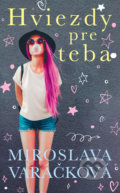 Kniha: Hviezdy pre teba (Miroslava Varáčková), 2021 Kniha: Hviezdy pre teba (Miroslava Varáčková), 2021
