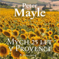 Audiokniha: Mých 25 let v Provenci (Peter Mayle). Tympanum, 2021 Audiokniha: Mých 25 let v Provenci (Peter Mayle). Tympanum, 2021