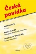 Kniha: Česká povídka (Karel Čapek, Viktor Dyk a Vladislav Vančura). Akcent, 2021 Kniha: Česká povídka (Karel Čapek, Viktor Dyk a Vladislav Vančura). Akcent, 2021