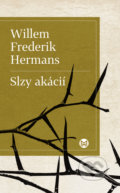 Kniha: Slzy akácií (Willem Frederik Hermans), 2021 Kniha: Slzy akácií (Willem Frederik Hermans), 2021