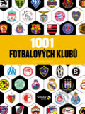 Kniha: 1001 fotbalových klubů (Jean Damien Lesay). Slovart CZ, 2025 Kniha: 1001 fotbalových klubů (Jean Damien Lesay). Slovart CZ, 2025
