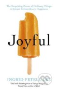 Kniha: Joyful (Ingrid Fetell Lee). Ebury, 2021 Kniha: Joyful (Ingrid Fetell Lee). Ebury, 2021