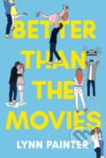 Kniha: Better Than the Movies (Lynn Painter). Simon & Schuster, 2021 Kniha: Better Than the Movies (Lynn Painter). Simon & Schuster, 2021