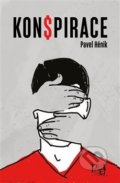 Kniha: Konspirace (Pavel Hénik). PelMel, 2021 Kniha: Konspirace (Pavel Hénik). PelMel, 2021