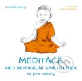 Kniha: Meditace pro normální smrtelníky, ne pro mnichy (Tomáš Reinbergr). PeopleComm, 2021 Kniha: Meditace pro normální smrtelníky, ne pro mnichy (Tomáš Reinbergr). PeopleComm, 2021